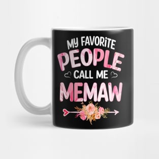 memaw my favorite people call me memaw Mug